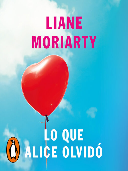 Title details for Lo que Alice olvidó by Liane Moriarty - Available